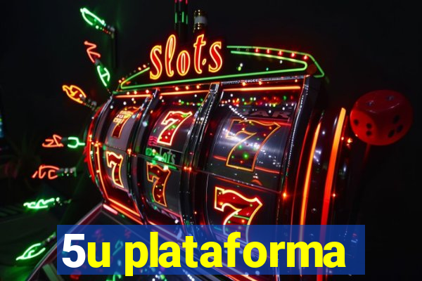 5u plataforma